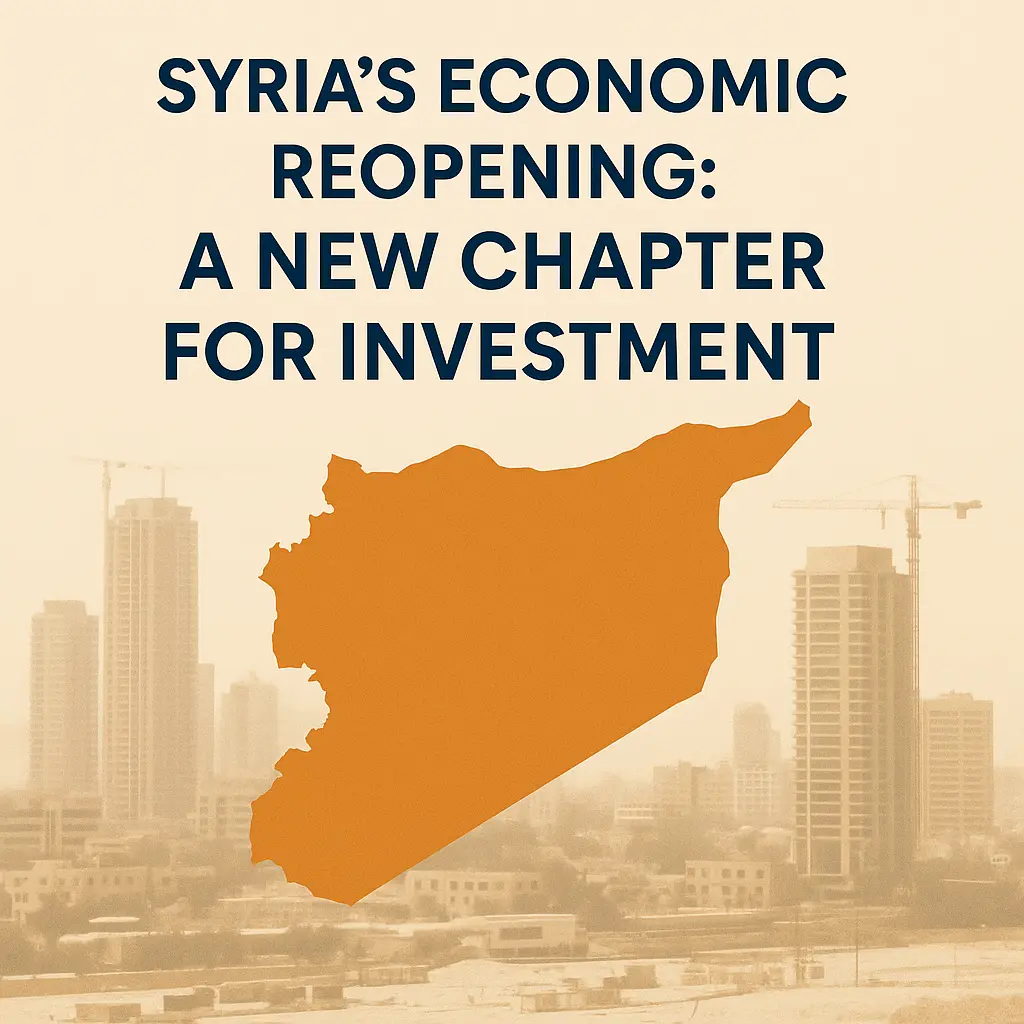 Illustration of Syria’s economic reopening featuring an orange Syria map silhouette over a modern cityscape background with construction cranes, symbolizing investment, growth, and reconstruction opportunities.
